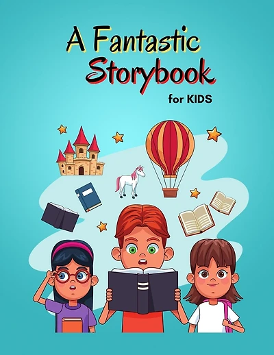 A Fantastic Storybook for Kids: Amazing Storybook for Children Stories with beautiful images Fairy-tales for kids creativity and imagination