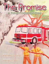 The Promise: A Pioneer Firefighter's Story