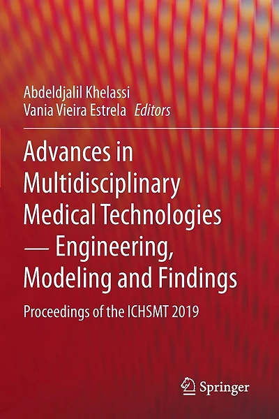 Advances in Multidisciplinary Medical Technologies - Engineering, Modeling and Findings: Proceedings of the ICHSMT 2019