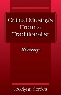 Critical Musings From a Traditionalist: 26 Essays