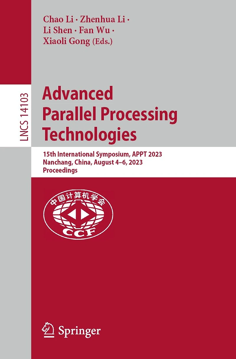 Advanced Parallel Processing Technologies: 15th International Symposium, APPT 2023, Nanchang, China, August 4-6, Proceedings
