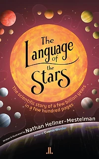 The Language of Stars: Scientific Story a Few Billion Years Hundred Pages