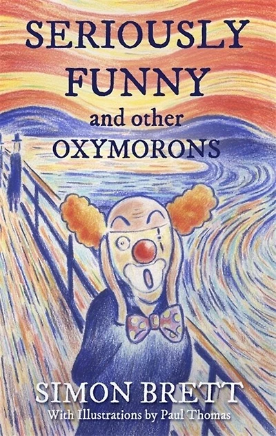 Seriously Funny, And Other Oxymorons
