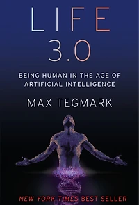 Life 3.0: Being Human The Age Of Artificial Intelligence