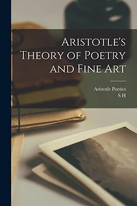 Aristotle's Theory of Poetry and Fine Art