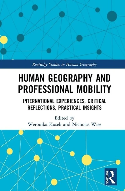 Human Geography And Professional Mobility: International Experiences, Critical Reflections, Practical Insights