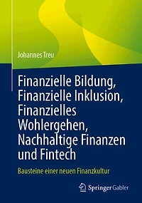 Finanzielle Bildung, Finanzielle Inklusion, Finanzielles Wohlergehen, Nachhaltige Finanzen und Fintech: Bausteine einer neuen Finanzkultur