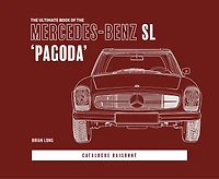 The Ultimate Book of the Mercedes-Benz SL 'Pagoda'
