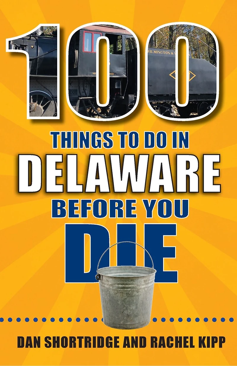 100 Things to Do Delaware Before You Die