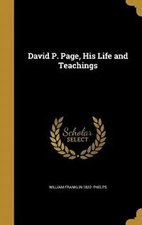 David P. Page, His Life and Teachings