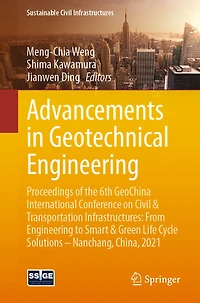 Advancements Geotechnical Engineering: Proceedings of the 6th GeoChina International Conference on Civil & Transportation Infrastructures: From Engineering to Smart