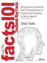 Studyguide For Introduction To Early Childhood Education: A Developmental Perspective By Marian C. Marion, Isbn 9780131139329