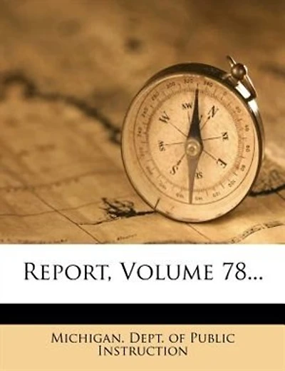 Report, Volume 78...