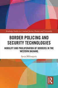 Border Policing And Security Technologies: Mobility Proliferation Of Borders The Western Balkans