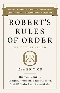 Robert's Rules Of Order Newly Revised, 12th Edition