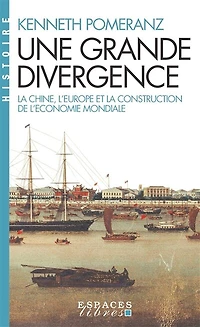 Une grande divergence: la Chine, l'Europe et construction de l'économie mondiale