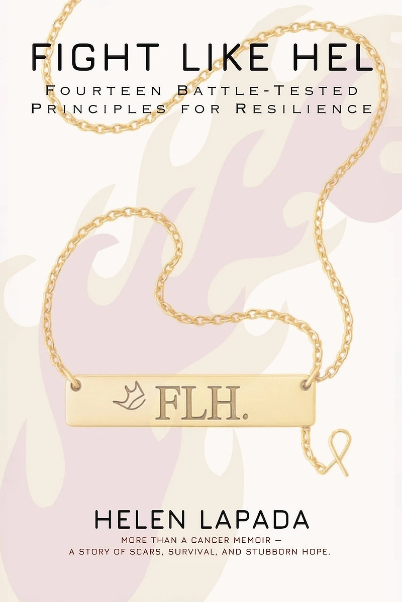 Fight Like Hel: Fourteen Battle - Tested Principles For Resilience