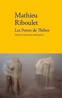 Les portes de Thèbes: éclats l'année deux mille quinze