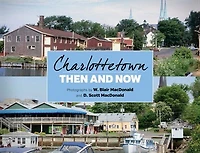 Charlottetown: Then and Now