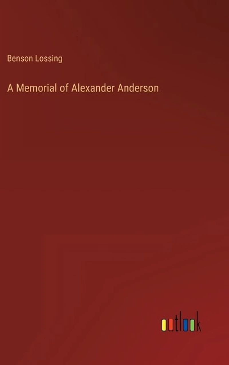 A Memorial of Alexander Anderson