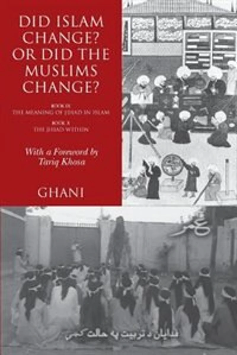 Did Islam Change? Or Did the Muslims Change?: Book IX: The Meaning of Jihad in Islam and Book X: The Jihad Within