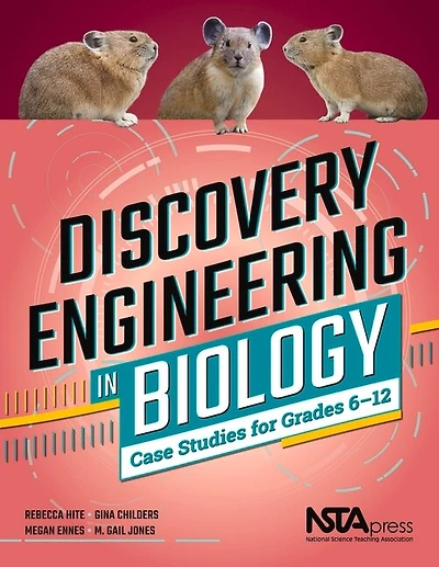Discovery Engineering in Biology: Case Studies for Grades 6–12