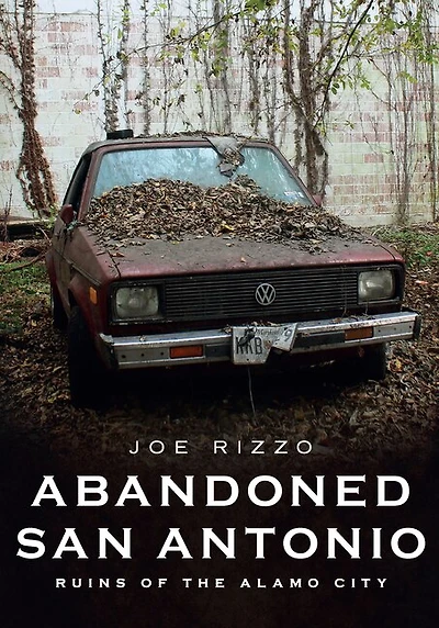 Abandoned San Antonio: Ruins of the Alamo