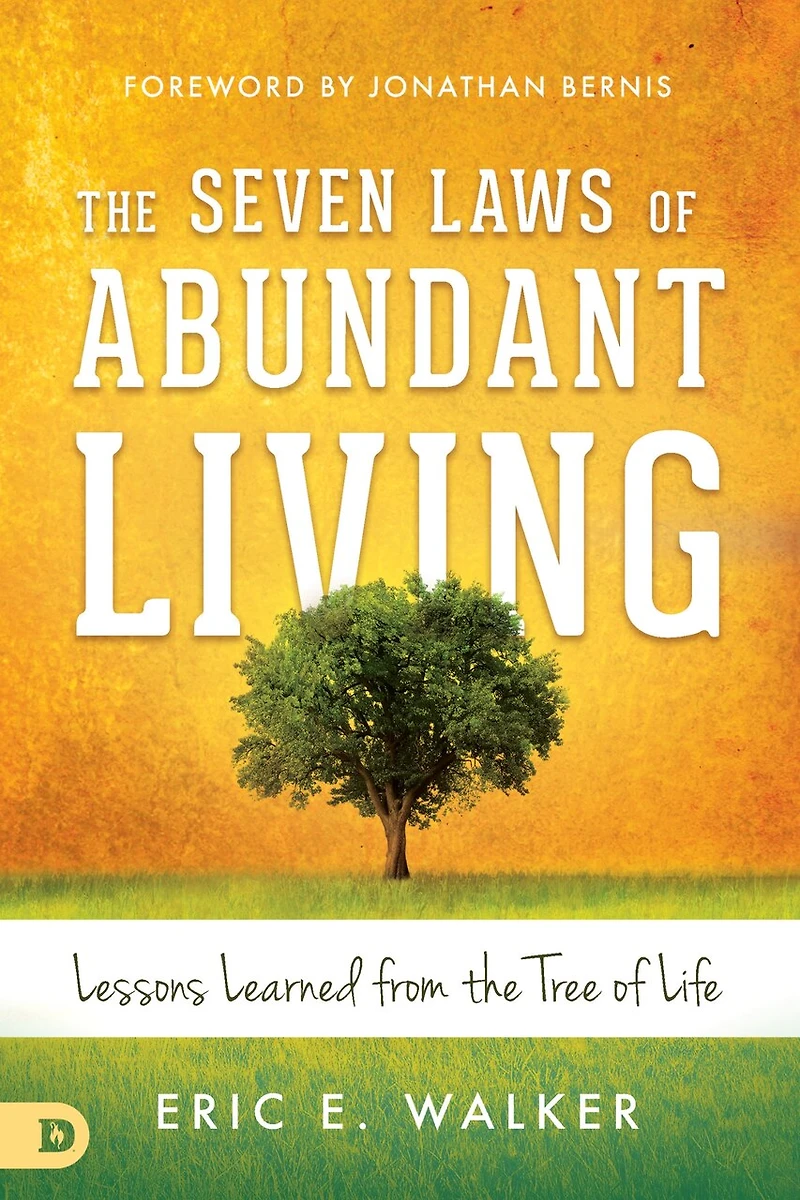 the Seven Laws of Abundant Living: Lessons Learned from Tree Life