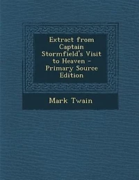 Extract from Captain Stormfield's Visit to Heaven