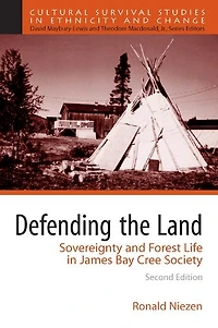 Defending the Land: Sovereignty and Forest Life James Bay Cree Society