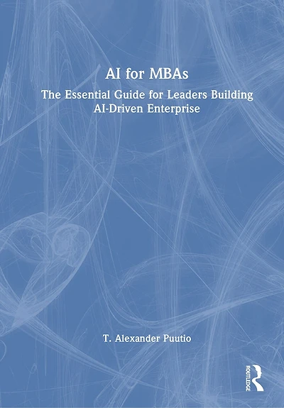 Ai for Mbas: The Essential Guide Leaders Building AI-Driven Enterprise