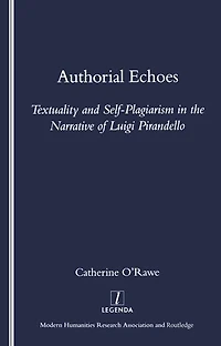 Authorial Echoes: Textuality And Self-plagiarism The Narrative Of Luigi Pirandello