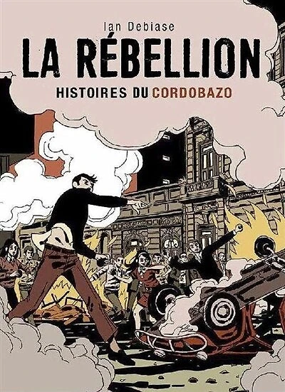 La rébellion: histoires du Cordobazo