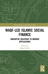 Awqaf-led Islamic Social Finance: Innovative Solutions to Modern Applications