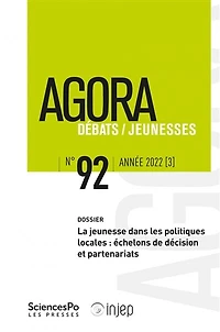 Agora débats jeunesse, n°92. La jeunesse dans les politiques locales : échelons de décision et partenariats: échelons de décision et partenariats