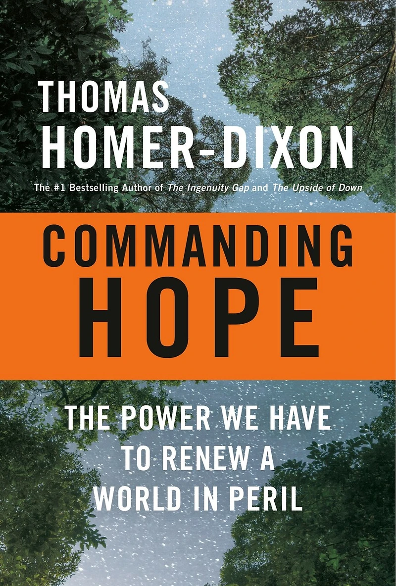 Commanding Hope: The Power We Have To Renew A World Peril