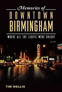 Memories of Downtown Birmingham:: Where All the Lights Were Bright