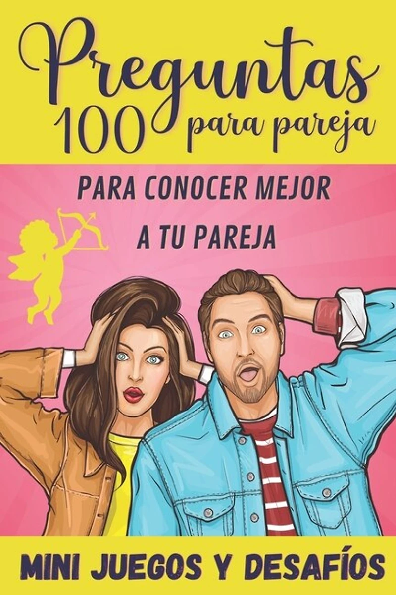 100 Preguntas para Pareja: para Conocer Mejor a tu Pareja - Mini-Juegos y Desafíos - Libro para Parejas - Regalo original para Novia y Novio de San Valentín, Boda, Cumpleaños o Aniversario.