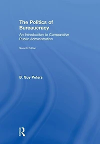 The Politics of Bureaucracy: An Introduction to Comparative Public Administration