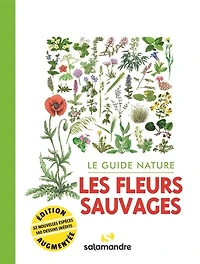 Les fleurs sauvages: le guide nature