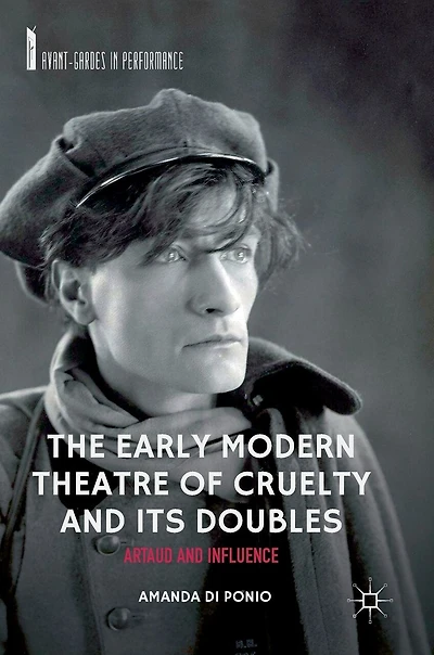 The Early Modern Theatre of Cruelty and its Doubles: Artaud Influence