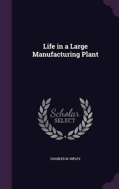 Life in a Large Manufacturing Plant