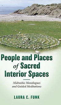 People and Places of Sacred Interior Spaces: Midrashic Monologues Guided Meditations