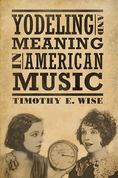 Yodeling and Meaning American Music