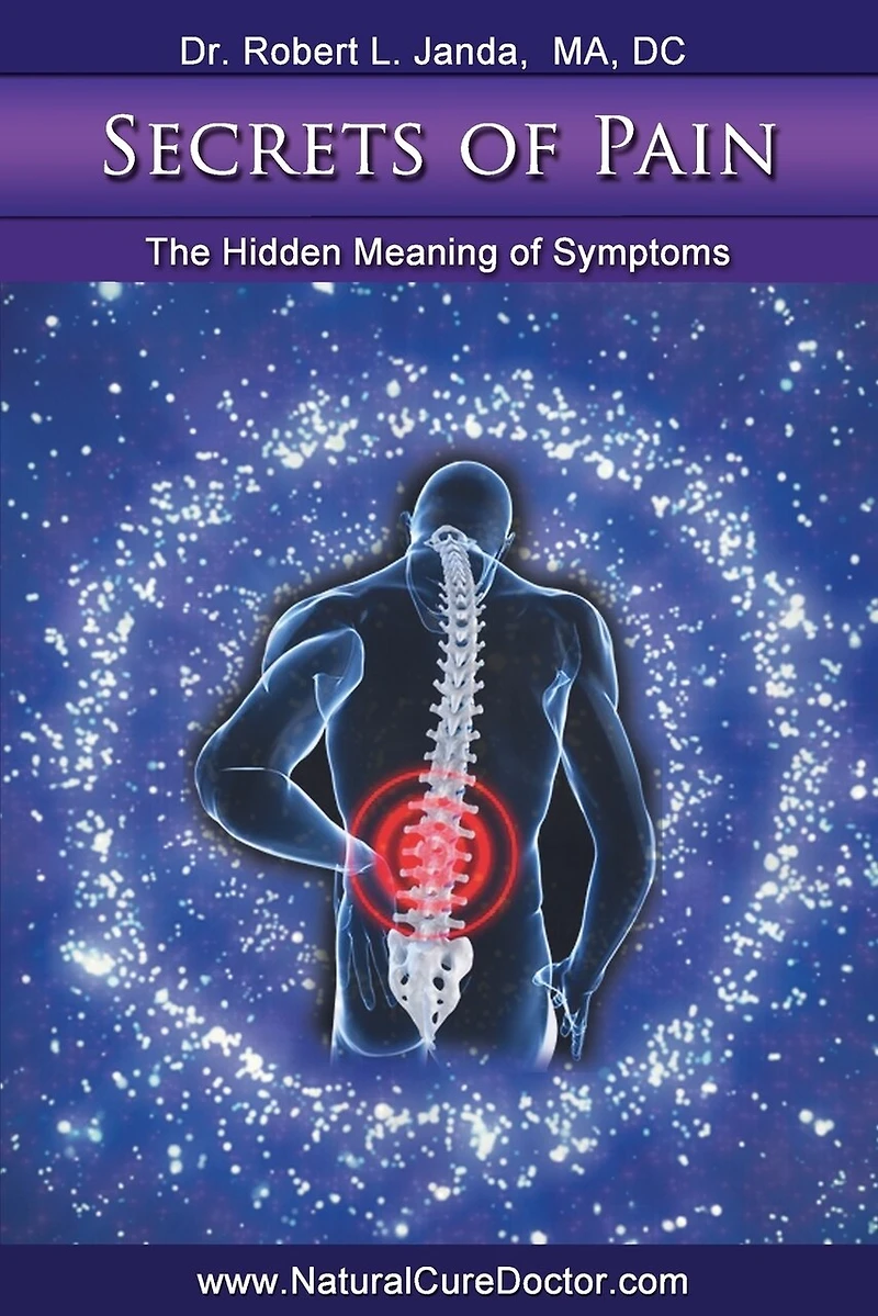 Secrets of Pain: The Hidden Meaning of Symptoms