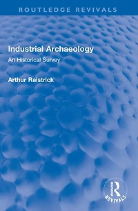 Industrial Archaeology: An Historical Survey