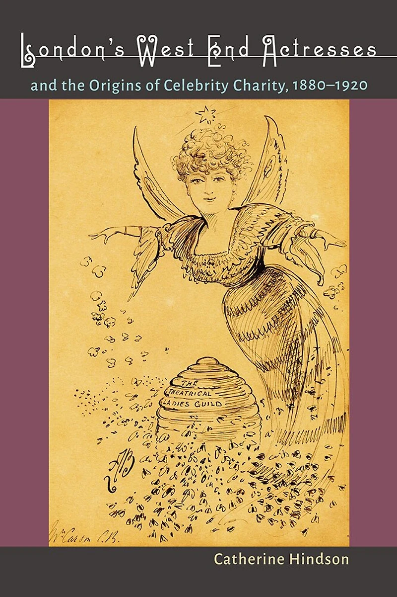 London's West End Actresses And The Origins Of Celebrity Charity, 1880-1920