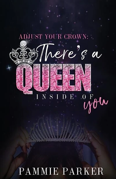 Adjust Your Crown: There's A Queen Inside of You