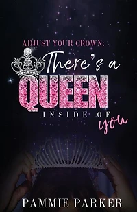 Adjust Your Crown: There's A Queen Inside of You