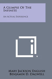 A Glimpse of the Infinite: An Actual Experience